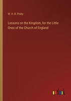 Lessons on the Kingdom, for the Little Ones of the Church of England 3368160966 Book Cover