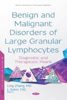 Benign and Malignant Disorders of Large Granular Lymphocytes: Diagnostic and Therapeutic Pearls (Recent Advances in Hematology Research) 1536129992 Book Cover