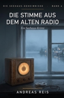 Die Stimme aus dem alten Radio: Ein Cosy-Krimi um ein altes Tonband, eine verschwiegene Stimme und ein Familiengeheimnis am See (Die Seehaus-Geheimnisse 4) B0H6WQN1PY Book Cover