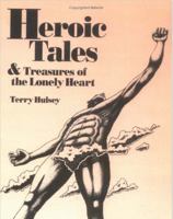 Heroic Tales and Treasures of the Lonely Heart (#1043;#1077;#1088;#1086;#1080;#1095;#1077;#1089;#1082;#1080;#1093; #1080;#1089;#1090;#1086;#1088;#1080;#1080; #1080; #1089;#1086;#1082;#1088;#1086;#1074 1883853001 Book Cover
