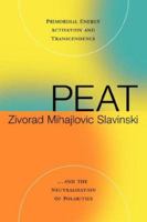 PEAT: Primordial Energy Activation and Transcendence and the Neutralization of Polarities 097779170X Book Cover