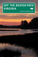 Virginia Off the Beaten Path: A Guide to Unique Places (Off the Beaten Path Series) 0762724250 Book Cover