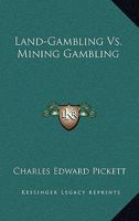 Land-Gambling Vs. Mining Gambling 0548466963 Book Cover