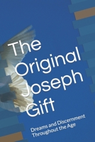 The Original Joseph Gift: Dreams and Discernment Throughout the Age B09M8725NN Book Cover