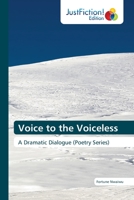 Voice to the Voiceless: A Dramatic Dialogue 6200496072 Book Cover
