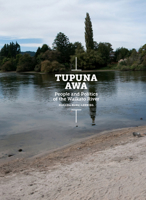Tupuna Awa: People and Politics of the Waikato River 1869408500 Book Cover