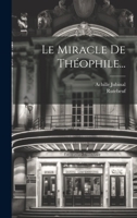 Le Miracle De Théophile... 1022636332 Book Cover