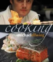 Cooking with Michael Elfwing 9814328391 Book Cover