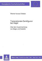 Transrationale Denkfiguren Bei Hegel: Ueber Den Zusammenhang Von Magie Und Dialektik 3631423063 Book Cover