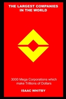 The Largest Companies in the World: 3000 Mega Corporations which make Trillions of Dollars null Book Cover