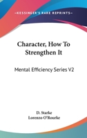 Character, How to Strengthen It B000P17DOA Book Cover