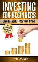 Investing for Beginners: Cardinal Rules for Passive Income 1539331407 Book Cover
