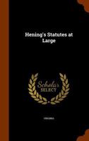 Hening's Statutes at Large 1018093583 Book Cover