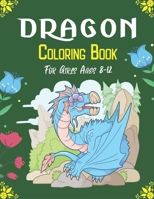 DRAGON Coloring Book For Girls Ages 8-12: Cool Fantasy Dragons Design and Patterns Mythical & Magical Creatures to Color for Children B08NDT5NLC Book Cover