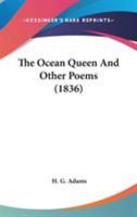 The Ocean Queen, and Other Poems 0548737487 Book Cover