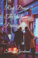 Rick Drago 2; The Missing Prototype 1777103444 Book Cover