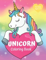 Unicorn Coloring Book For Kids Ages 4-8: Large Unicorn Themed Coloring Book For Girls To Color In For Hours Of Fun B08GFSYMN7 Book Cover