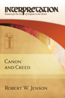 Canon and Creed: Interpretation: Resources for the Use of Scripture in the Church 0664230547 Book Cover