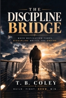 The Discipline Bridge B0H8C1BVBQ Book Cover