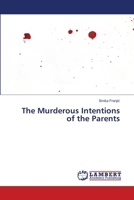 The Murderous Intentions of the Parents 6206150577 Book Cover
