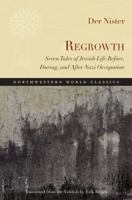 Regrowth: Seven Tales of Jewish Life Before, During, and After Nazi Occupation 0810127369 Book Cover