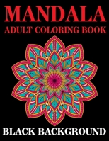 Mandala Adult Coloring Book Black Background: (Volume 2) 50+ Adult Coloring Page.mandalas Background Coloring Book for Adults B0849J6QLF Book Cover