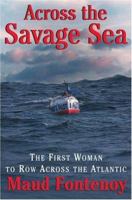 Across the Savage Sea: The First Woman to Row Across the North Atlantic 1559708026 Book Cover