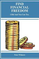 Find Financial Freedom: I Did and You Can Too 1435708008 Book Cover