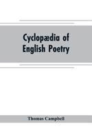 Cyclopædia of English poetry: Specimens of the British Poets, Biographical and Critical Notices an essay on English Poetry 9353704758 Book Cover