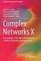 Complex Networks X: Proceedings of the 10th Conference on Complex Networks CompleNet 2019 3030144585 Book Cover