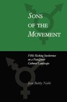 Sons of the Movement: FtMs Risking Incoherence on a Post-Queer Cultural Landscape 088961461X Book Cover