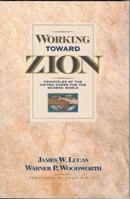 Working Toward Zion: Principles of the United Order for the Modern World 1562362445 Book Cover