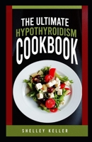 The Ultimate Hypothyroidism Cookbook B0BRYZS1D6 Book Cover