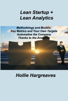 Lean Startup + Lean Analytics: Methodology and Models: Key Metrics and Your Own Targets Automatize the Company Thanks to the Analytics 1803036885 Book Cover
