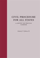 Civil Procedure for All States: A Context and Practice Casebook 1594605106 Book Cover