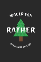Would You Rather (Christmas Edition): Challenging Silly Funny For Couples, Friends, and Family Gatherings 1674571119 Book Cover