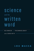 Science and the Written Word: Science, Technology, and Society 0199734321 Book Cover