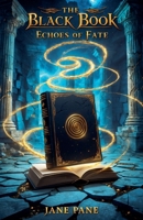 The Black Book: Echoes of Fate (The Black Book Chronicles) B0G62JS731 Book Cover