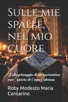 Sulle mie spalle, nel mio cuore: Pellegrinaggio di un portantino con Maria di Capo Colonna (Italian Edition) B0GSRXZ5H4 Book Cover