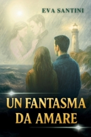 Un fantasma da amare: Un romanzo gotico di mistero e amore paranormale che ti terrà col fiato sospeso, dove fantasmi e case infestate ti attendono (Italian Edition) B0FNXD8SW5 Book Cover