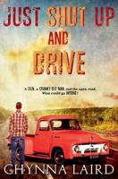 Just Shut Up and Drive 1073047172 Book Cover