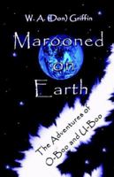 Marooned on Earth: The Adventures of O-boo And U-boo 1413768148 Book Cover