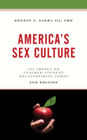 America's Sex Culture: Its Impact on Teacher-Student Relationships Today, 2nd Edition 1475852851 Book Cover