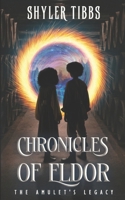 Chronicles of Eldor: The Amulet's Legacy B0C9S7QGB6 Book Cover