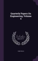 Quarterly Papers On Engineering, Volume 4 135821011X Book Cover