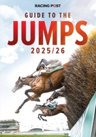 Racing Post Guide to Jumps 2025-26 1801509697 Book Cover