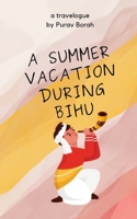 A Summer Vacation During Bihu B0C47NHR4J Book Cover
