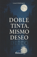 Doble Tinta, Mismo Deseo: Relatos eróticos escritos a dos voces que despiertan los sentidos. (Spanish Edition) B0F9MD66VB Book Cover