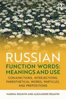 Russian Function Words: Meanings and Use: Conjunctions, Interjections, Parenthetical Words, Particles, and Prepositions 0367086913 Book Cover