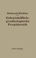Geburtshilflich-Gynakologische Propadeutik 3642905838 Book Cover